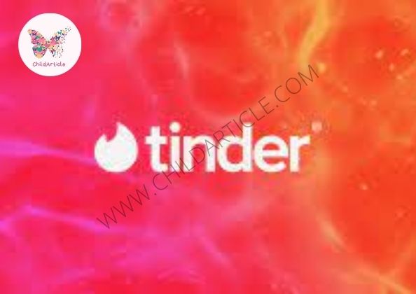 Tinder App Not Working | ChildArticle