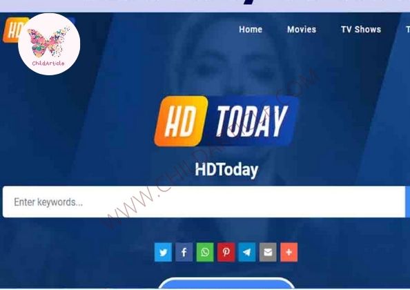 HDToday TV Not Working | ChildArticle