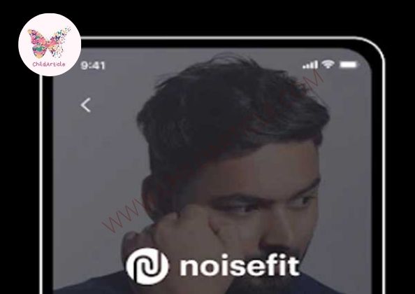 NoiseFit App Not Working | ChildArticle